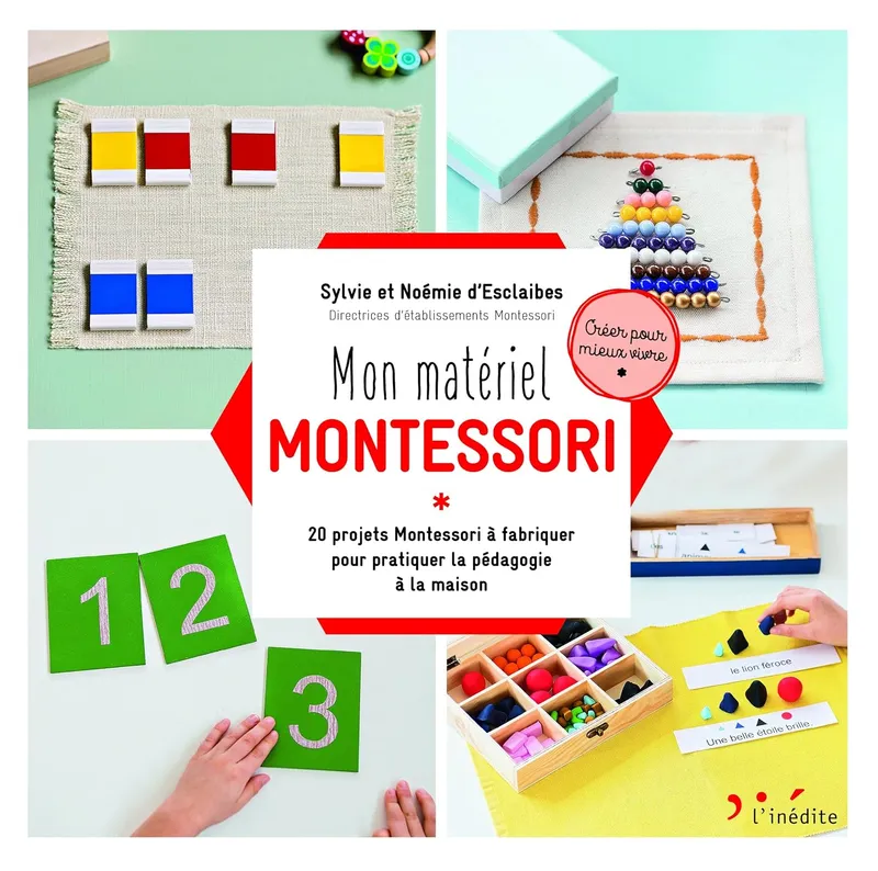 Mon matériel Montessori: 20 projets Montessori à fabriquer pour pratiquer la pédagogie à la maison
