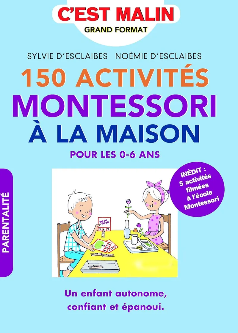 150 activités Montessori à la maison: pour les 0-6 ans